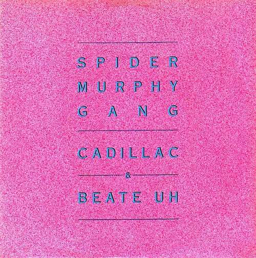 Cover Spider Murphy Gang - Cadillac / Beate Uh (7, Single) Schallplatten Ankauf
