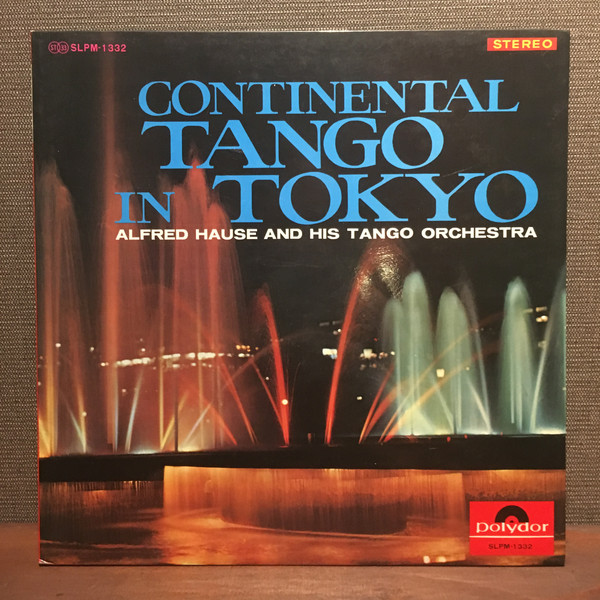 Cover Alfred House And His Tango Orchestra* - Continental Tango In Tokyo (LP) Schallplatten Ankauf
