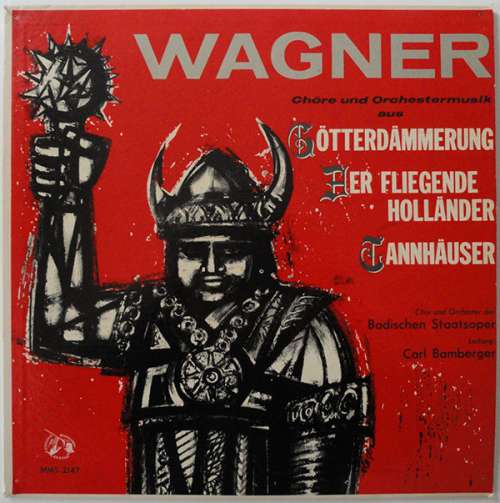 Cover Wagner* / Chor* Und Orchester Der Badischen Staatsoper, Carl Bamberger - Chöre Und Orchestermusik Aus Götterdämmerung, Der Fliegende Holländer, Tannhäuser (LP) Schallplatten Ankauf
