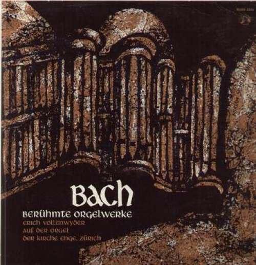 Cover Bach*, Erich Vollenwyder - Berühmte Orgelwerke (LP, Mono) Schallplatten Ankauf