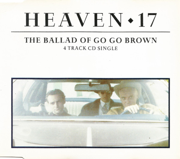 Cover Heaven 17 - The Ballad Of Go Go Brown (CD, Single) Schallplatten Ankauf