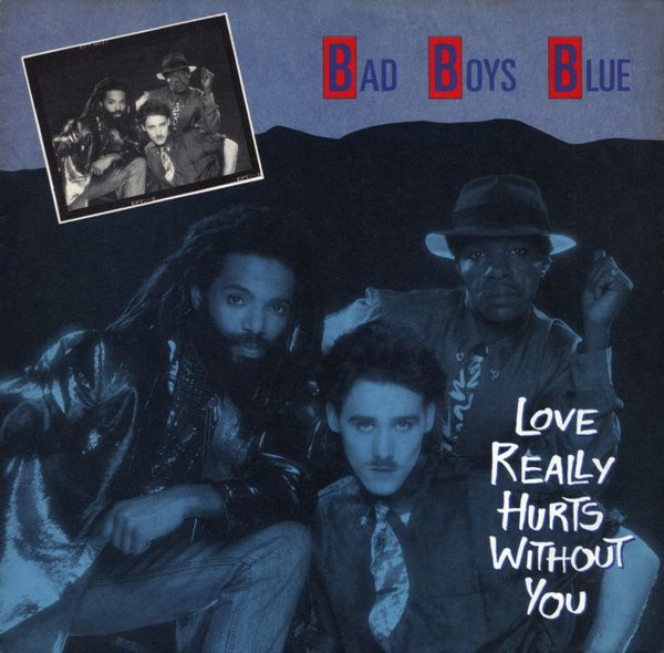 Cover Bad Boys Blue - Love Really Hurts Without You (7, Single) Schallplatten Ankauf