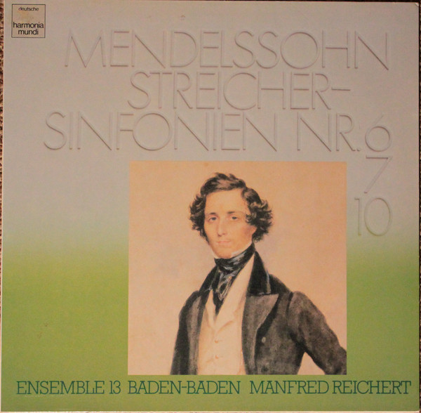 Cover Felix Mendelssohn-Bartholdy, Ensemble 13, Manfred Reichert - Mendelssohn Streichersinfonien Nr. 6, 7, 10 (LP, Album) Schallplatten Ankauf