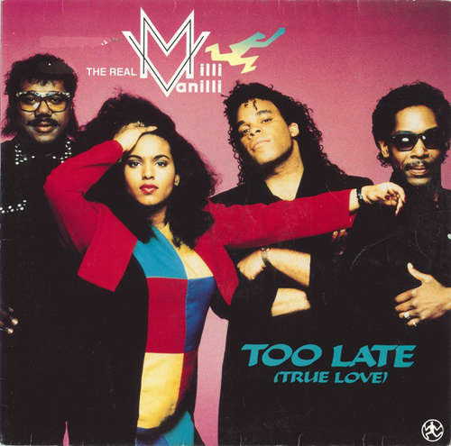 Cover The Real Milli Vanilli - Too Late (True Love) (12, Maxi) Schallplatten Ankauf