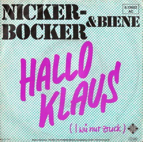 Bild Nickerbocker & Biene - Hallo Klaus (I Wü Nur Zruck) (7, Single) Schallplatten Ankauf
