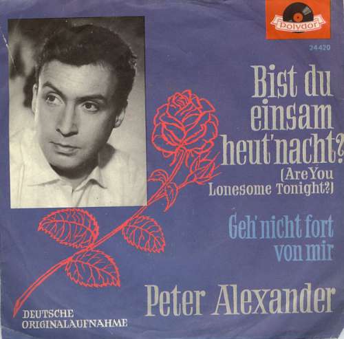 Cover Peter Alexander - Bist Du Einsam Heut' Nacht? (Are You Lonesome Tonight?) (7, Single, Mono, RP) Schallplatten Ankauf