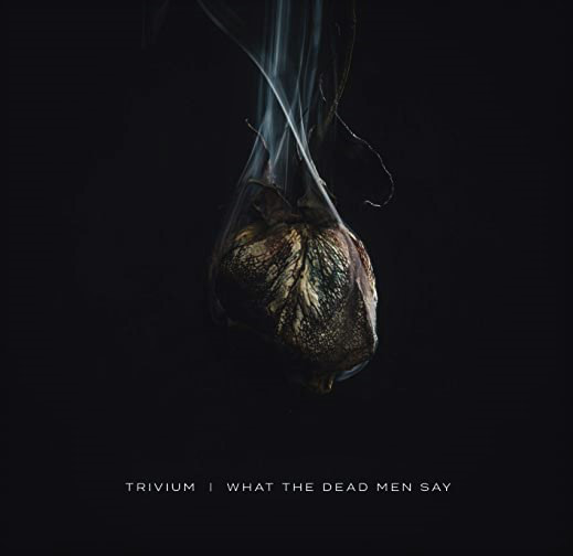 Cover Trivium - What The Dead Men Say (LP, Album) Schallplatten Ankauf