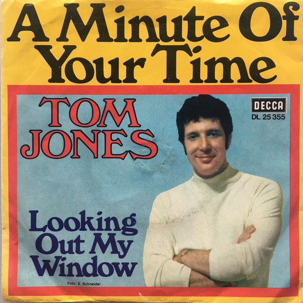 Bild Tom Jones - A Minute Of Your Time / Looking Out My Window (7, Single) Schallplatten Ankauf