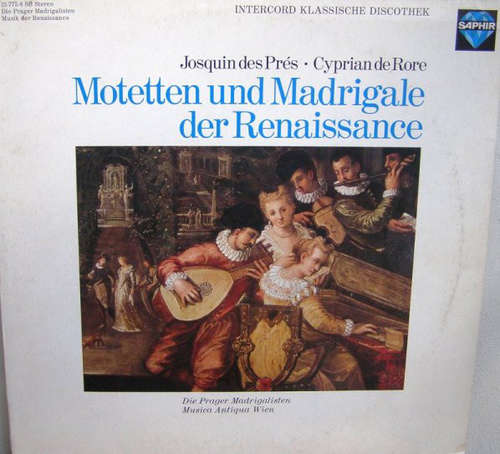 Cover Josquin Des Prés / Cyprian De Rore* - Die Prager Madrigalisten* / Musica Antiqua Wien - Motetten Und Madrigale Der Renaissance (LP) Schallplatten Ankauf