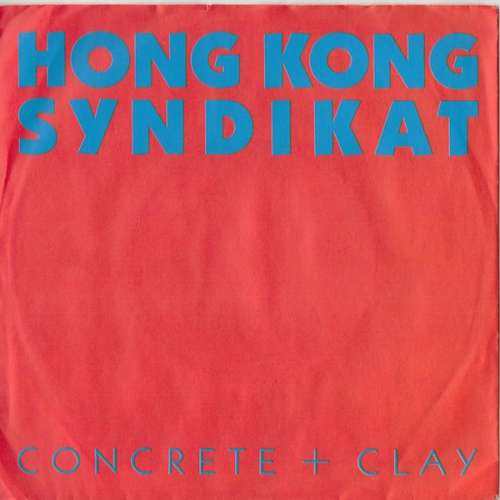 Cover Hong Kong Syndikat* - Concrete + Clay (7, Single) Schallplatten Ankauf