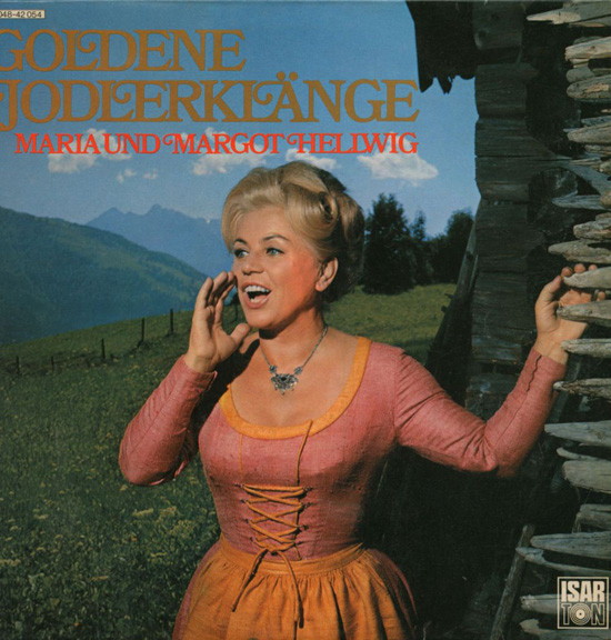 Cover Maria Und Margot Hellwig* - Goldene Jodlerklänge (LP, Comp) Schallplatten Ankauf