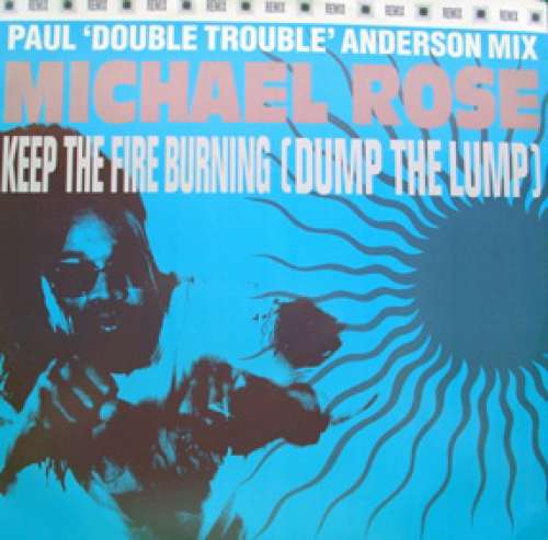 Cover Michael Rose - Keep The Fire Burning (Dump The Lump) (Remix) (12) Schallplatten Ankauf