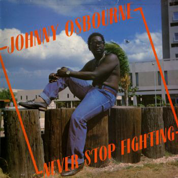 Cover Johnny Osbourne - Never Stop Fighting (LP, Album) Schallplatten Ankauf