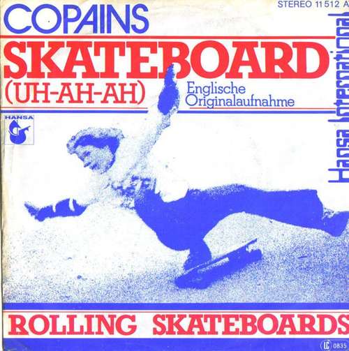 Cover Copains - Skateboard (Uh-Ah-Ah) (7, Single) Schallplatten Ankauf