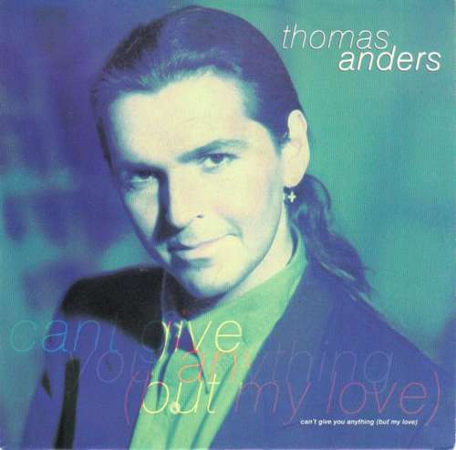 Cover Thomas Anders - Can't Give You Anything (But My Love) (7, Single) Schallplatten Ankauf