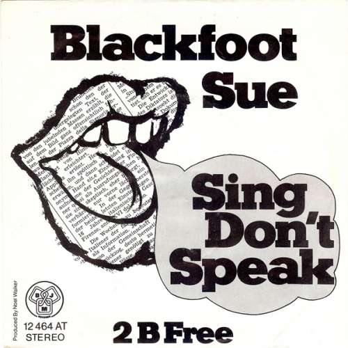 Bild Blackfoot Sue - Sing Don't Speak (7, Single, Mono) Schallplatten Ankauf