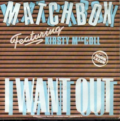 Cover Matchbox (3) Featuring Kirsty MacColl - I Want Out (7, Single) Schallplatten Ankauf