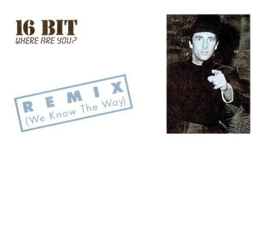 Cover 16 Bit - Where Are You? (Remix) (We Know The Way) (12, Maxi) Schallplatten Ankauf
