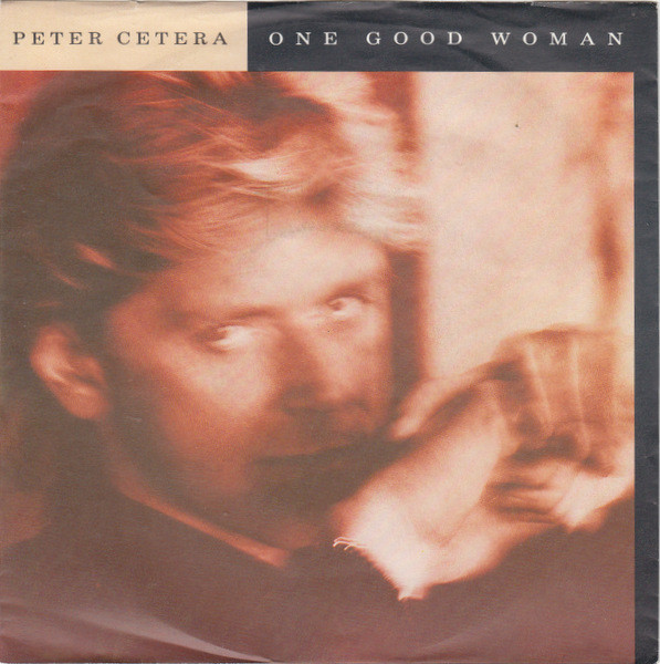 Cover Peter Cetera - One Good Woman (7, Single) Schallplatten Ankauf