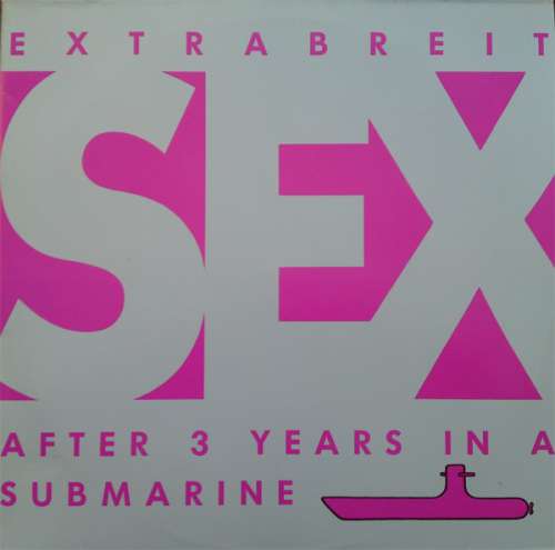 Cover Extrabreit - Sex After 3 Years In A Submarine (LP, Album) Schallplatten Ankauf