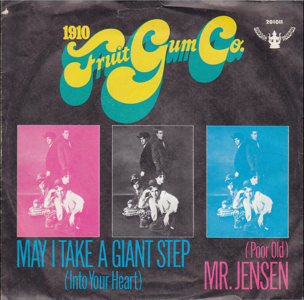 Cover 1910 Fruit Gum Co.* - May I Take A Giant Step (Into Your Heart) / (Poor Old) Mr. Jensen (7, Single, Mono) Schallplatten Ankauf