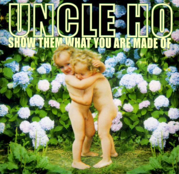 Cover Uncle Ho - Show Them What You Are Made Of (CD, Album) Schallplatten Ankauf