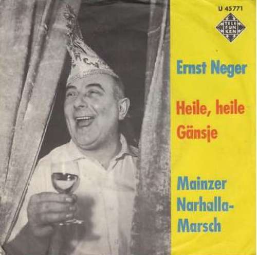 Cover Ernst Neger - Heile, Heile Gänsje / Mainzer Narhalla-Marsch (7, Single, Sil) Schallplatten Ankauf