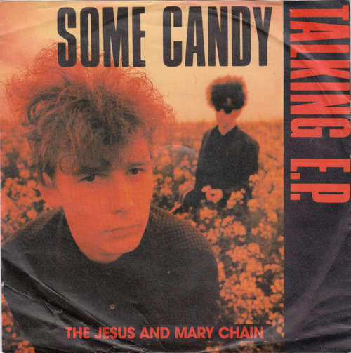 Cover The Jesus And Mary Chain - Some Candy Talking E.P. (7, EP) Schallplatten Ankauf