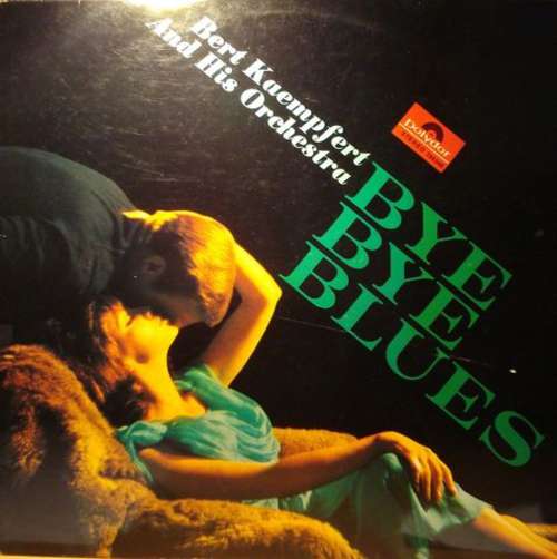 Cover Bert Kaempfert And His Orchestra* - Bye Bye Blues (LP, Album) Schallplatten Ankauf