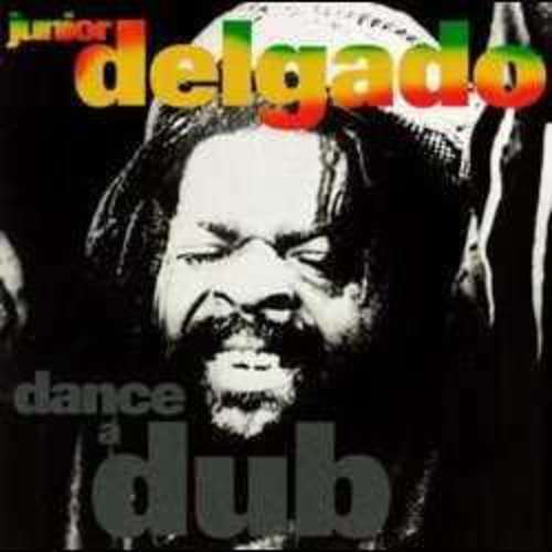 Cover Junior Delgado - Dance A Dub (CD, Album, RE) Schallplatten Ankauf
