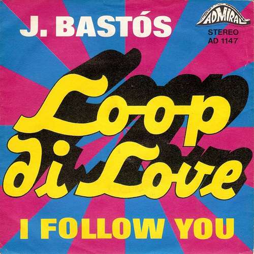 Cover J. Bastós* - Loop Di Love / I Follow You (7, Single) Schallplatten Ankauf