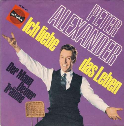 Cover Peter Alexander - Ich Liebe Das Leben (7, Single, Mono) Schallplatten Ankauf