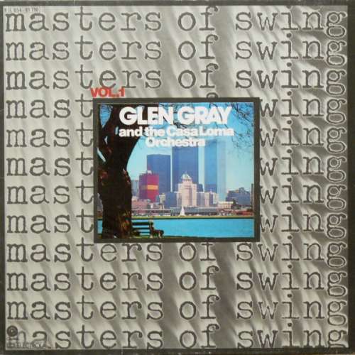 Cover Glen Gray And The Casa Loma Orchestra* - Masters Of Swing Vol. 1 (LP, Comp) Schallplatten Ankauf