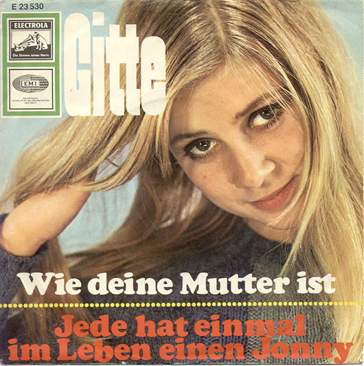 Cover Gitte* - Wie Deine Mutter Ist / Jede Hat Einmal Im Leben Einen Jonny (7, Single) Schallplatten Ankauf