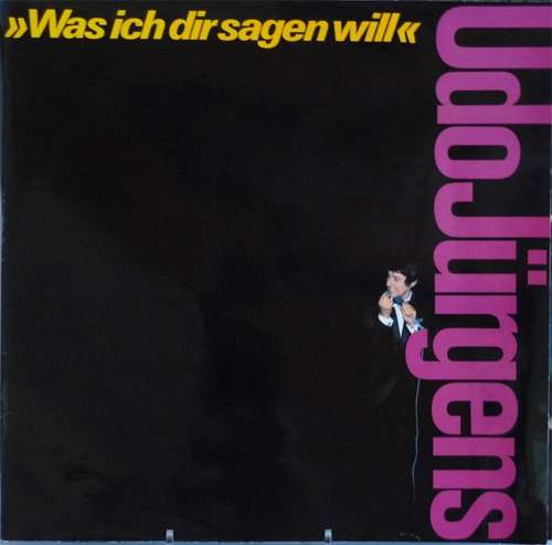 Cover Udo Jürgens - Was Ich Dir Sagen Will (LP, Album) Schallplatten Ankauf