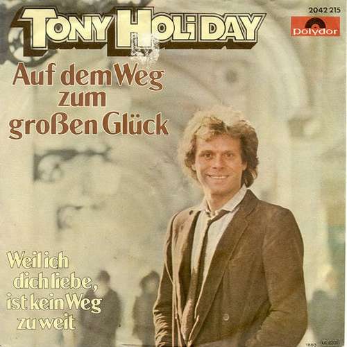 Cover Tony Holiday - Auf Dem Weg Zum Großen Glück (7, Single) Schallplatten Ankauf