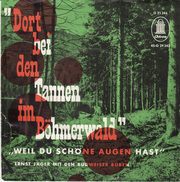 Cover Ernst Jäger - Dort Bei Den Tannen Im Böhmerwald / Weil Du Schöne Augen Hast (7, Single) Schallplatten Ankauf