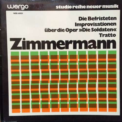 Cover Bernd Alois Zimmermann - Die Befristeten / Improvisationen Über Die Oper Die Soldaten / Tratto (LP) Schallplatten Ankauf