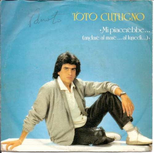 Cover Toto Cutugno - Mi Piacerebbe...(Andare Al Mare...Al Lunedi...) / Come Mai?... (7, Single) Schallplatten Ankauf