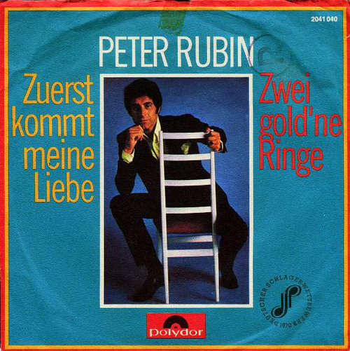 Bild Peter Rubin - Zuerst Kommt Meine Liebe / Zwei Gold'ne Ringe (7, Single) Schallplatten Ankauf