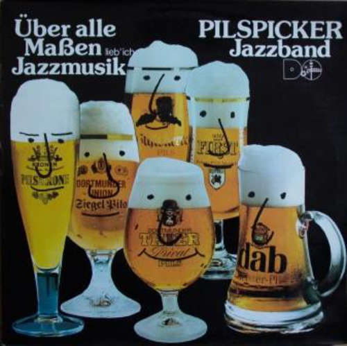 Cover Pilspicker Jazzband - Über Alle Maßen Lieb' Ich Jazzmusik (LP, Album) Schallplatten Ankauf