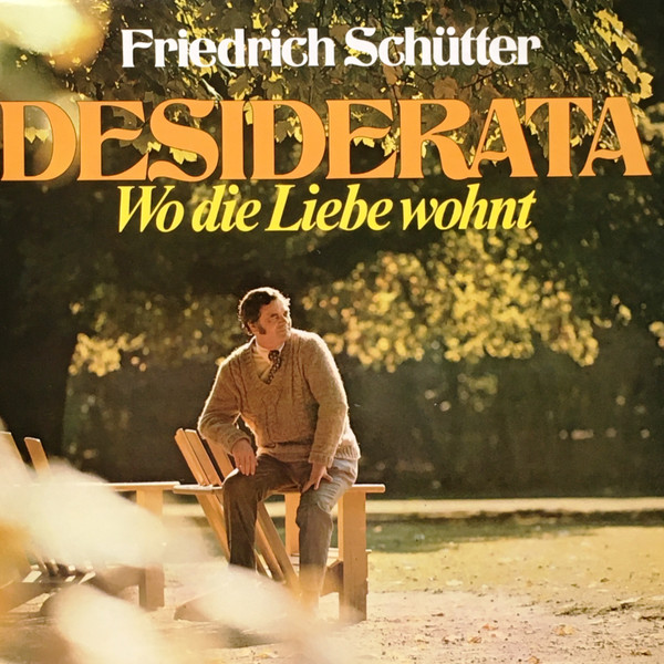 Cover Friedrich Schütter - Desiderata - Wo Die Liebe Wohnt (LP, Album) Schallplatten Ankauf