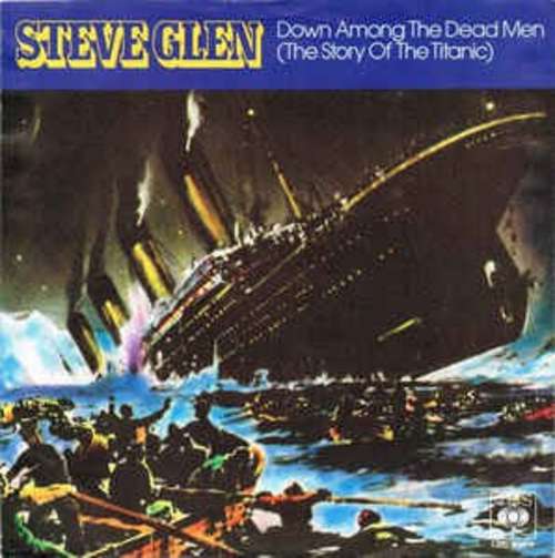Cover Steve Glen - Down Among The Dead Men (The Story Of The Titanic) (12, Maxi, Ltd) Schallplatten Ankauf