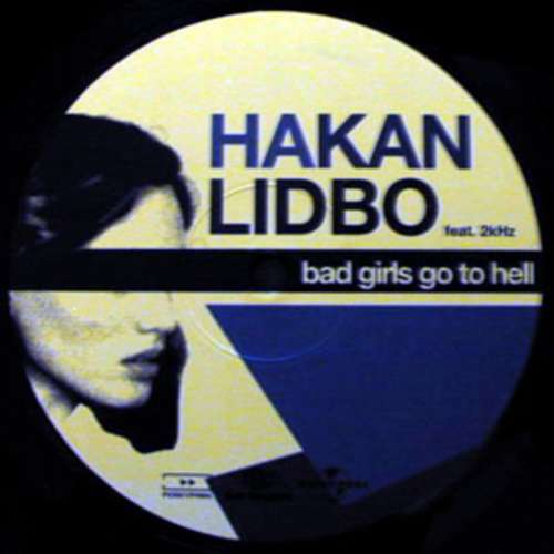 Cover Hakan Lidbo* Feat. 2kHz - Bad Girls Go To Hell (12) Schallplatten Ankauf
