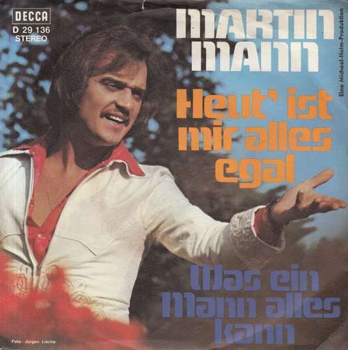 Cover Martin Mann - Heut' Ist Mir Alles Egal / Was Ein Mann Alles Kann (7, Single) Schallplatten Ankauf