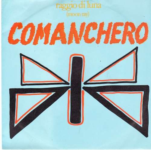 Bild Raggio Di Luna (Moon Ray)* - Comanchero (7, Single) Schallplatten Ankauf