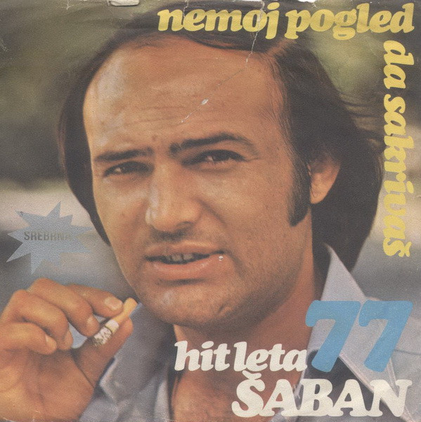 Cover Šaban Šaulić - Nemoj Pogled Da Sakrivaš (7, Single) Schallplatten Ankauf