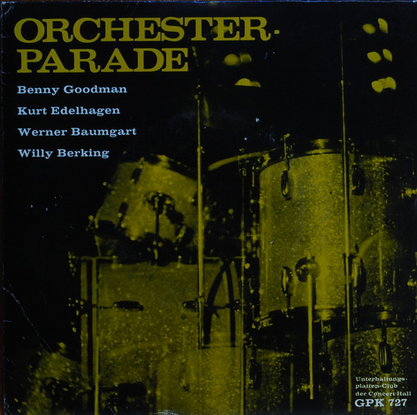 Cover Benny Goodman, Kurt Edelhagen, Werner Baumgart, Willy Berking - Orchester-Parade (7, EP, Club) Schallplatten Ankauf