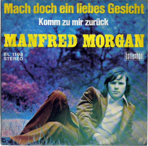 Cover Manfred Morgan - Mach Doch Ein Liebes Gesicht (7, Single) Schallplatten Ankauf