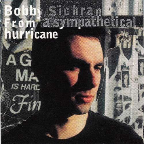Bild Bobby Sichran - From A Sympathetical Hurricane (CD, Album) Schallplatten Ankauf